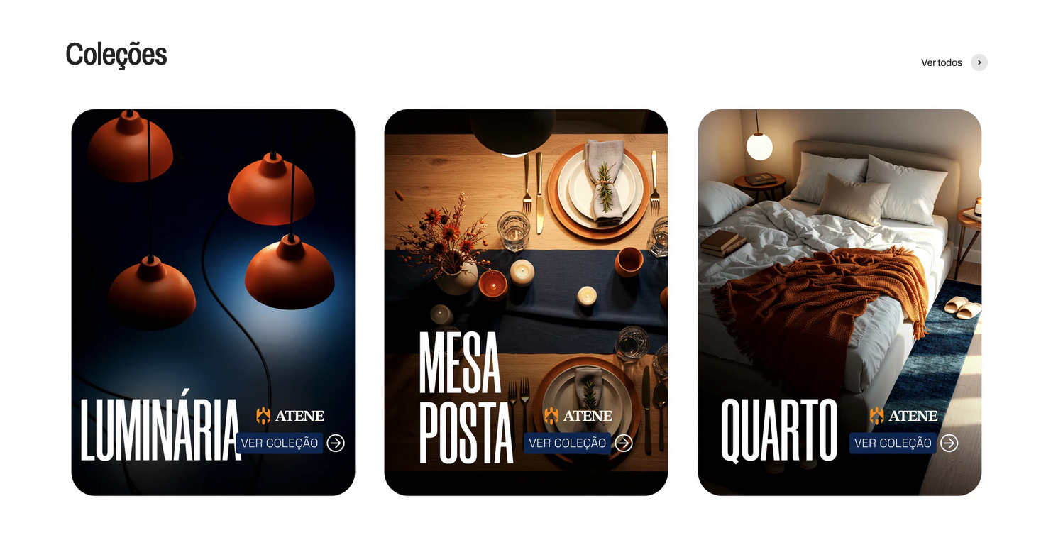 Visão das coleções de produtos das Lojas Atene organizadas por necessidades da casa